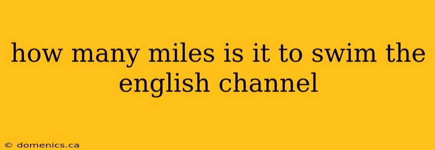 how many miles is it to swim the english channel