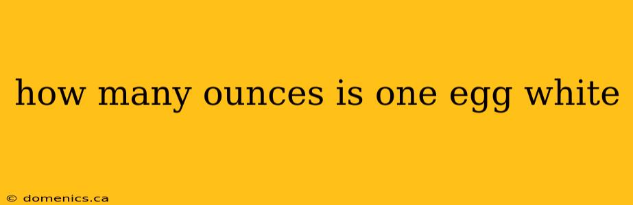 how many ounces is one egg white
