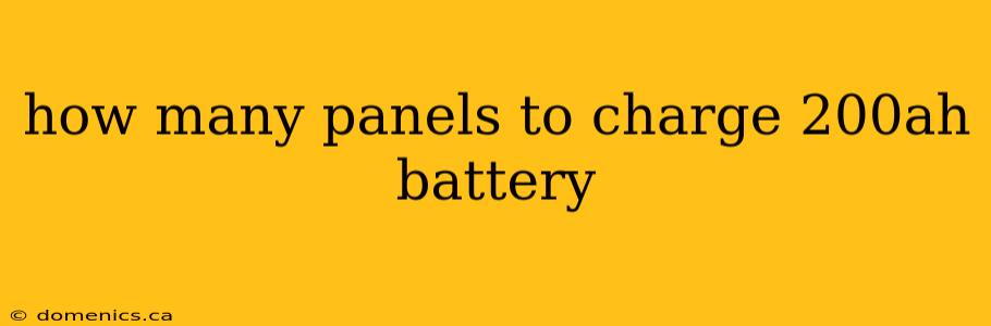 how many panels to charge 200ah battery