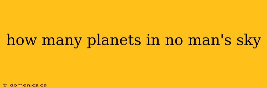 how many planets in no man's sky