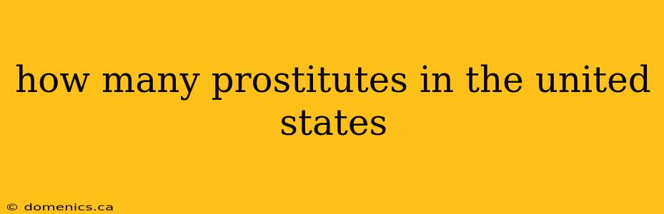 how many prostitutes in the united states