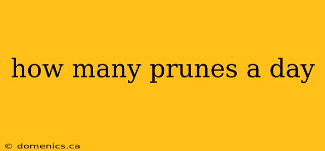 how many prunes a day