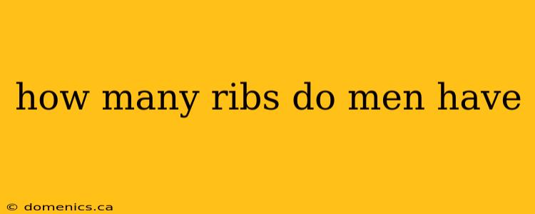 how many ribs do men have