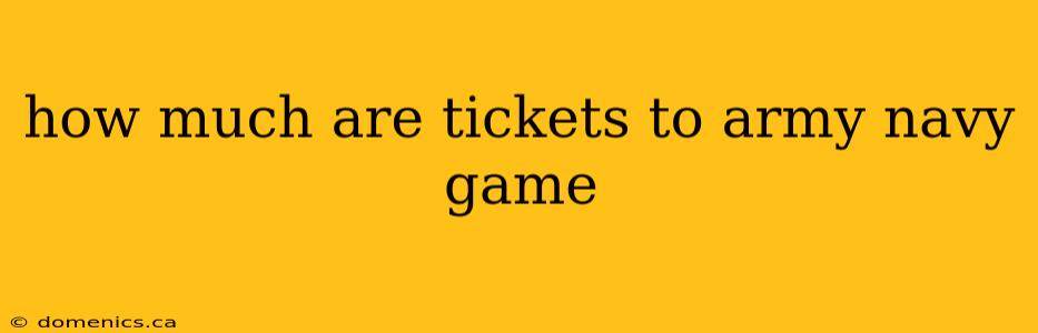 how much are tickets to army navy game