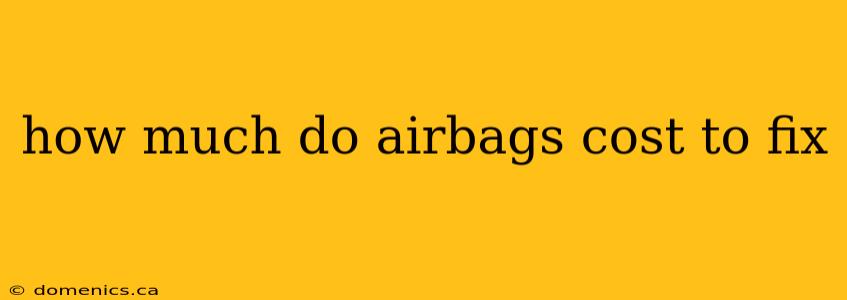 how much do airbags cost to fix