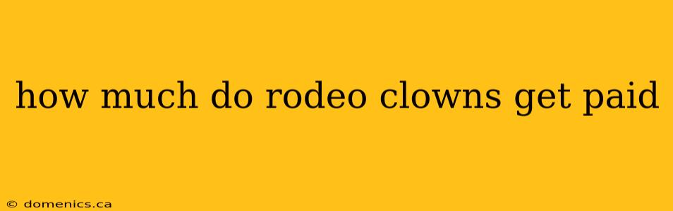 how much do rodeo clowns get paid
