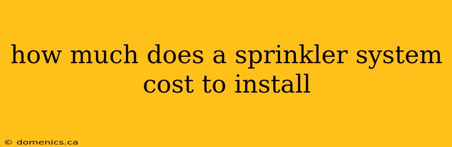 how much does a sprinkler system cost to install