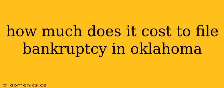 how much does it cost to file bankruptcy in oklahoma