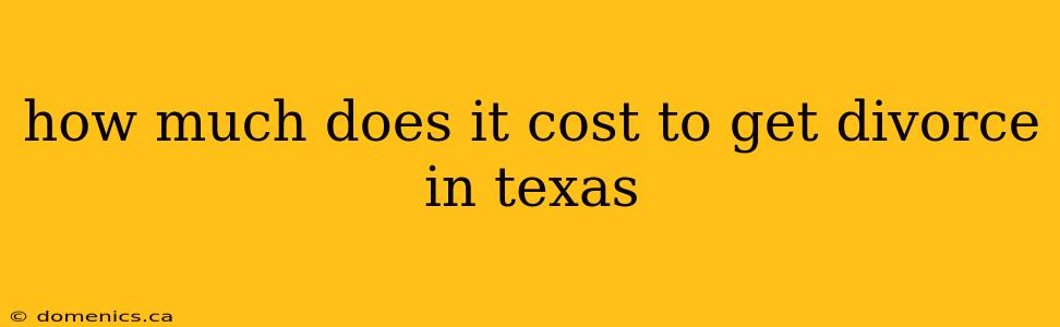 how much does it cost to get divorce in texas