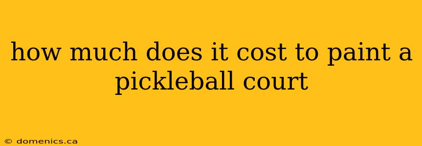 how much does it cost to paint a pickleball court