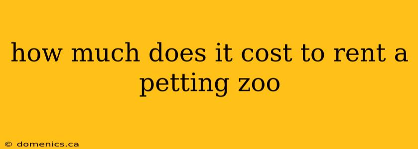 how much does it cost to rent a petting zoo