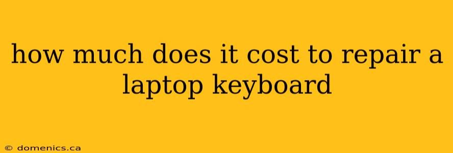 how much does it cost to repair a laptop keyboard