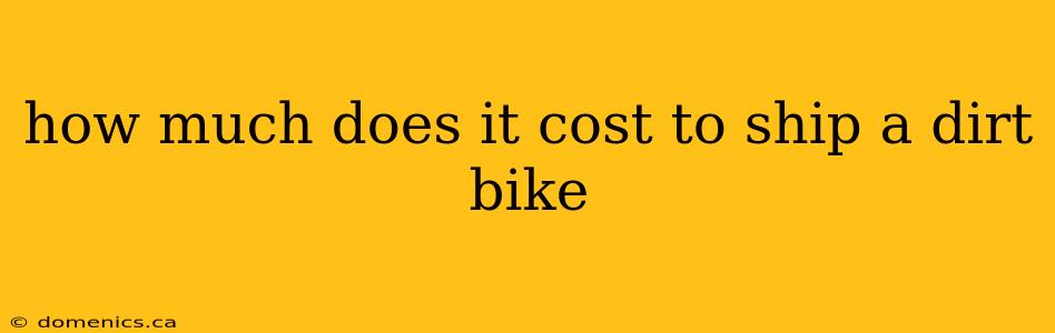 how much does it cost to ship a dirt bike