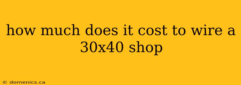 how much does it cost to wire a 30x40 shop