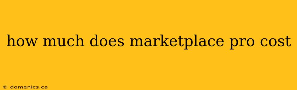 how much does marketplace pro cost