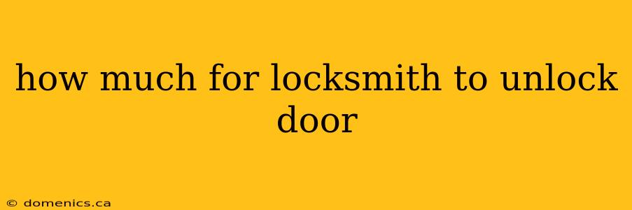 how much for locksmith to unlock door