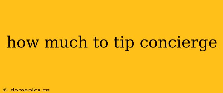 how much to tip concierge