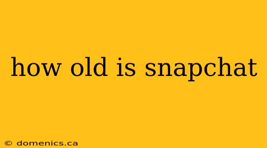 how old is snapchat