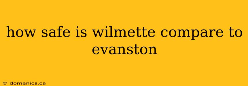 how safe is wilmette compare to evanston