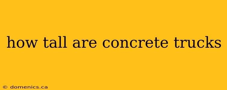 how tall are concrete trucks