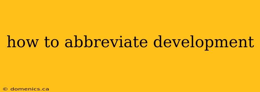how to abbreviate development