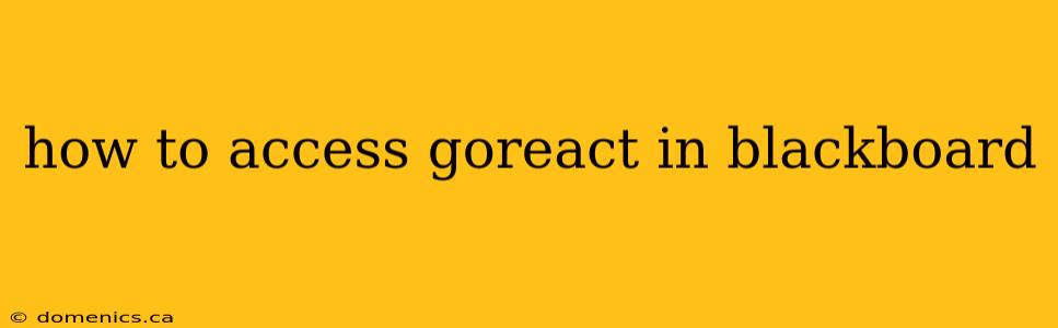 how to access goreact in blackboard