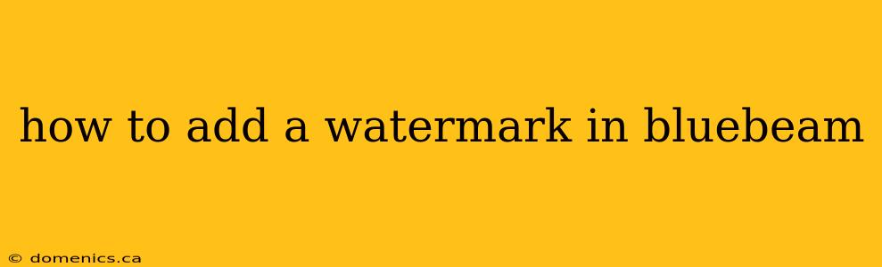 how to add a watermark in bluebeam