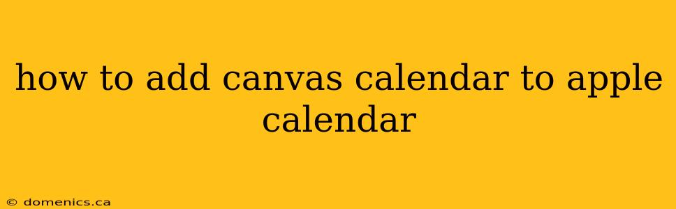 how to add canvas calendar to apple calendar