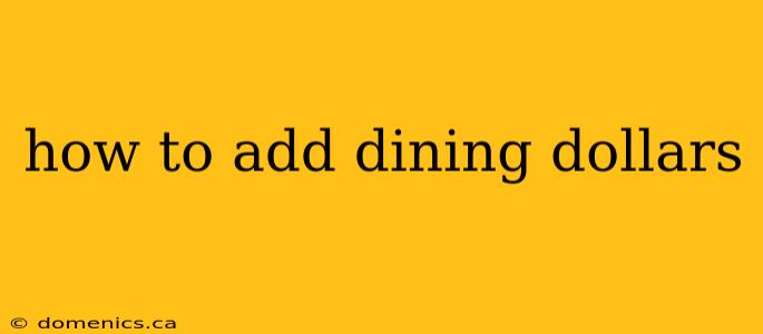 how to add dining dollars