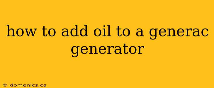 how to add oil to a generac generator