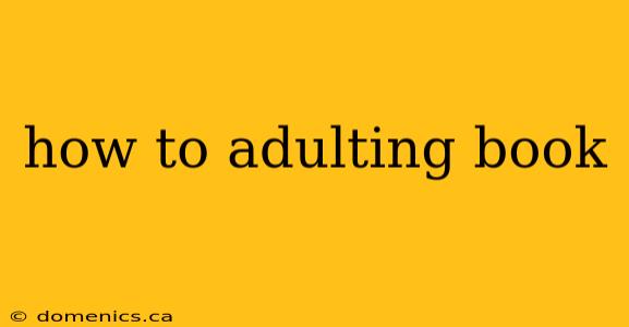 how to adulting book