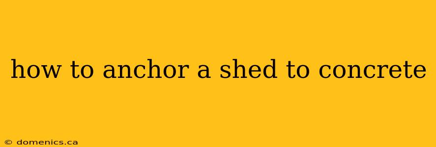 how to anchor a shed to concrete