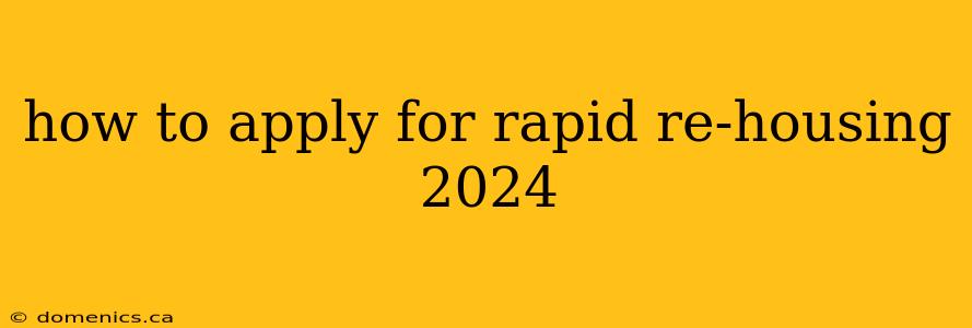 how to apply for rapid re-housing 2024