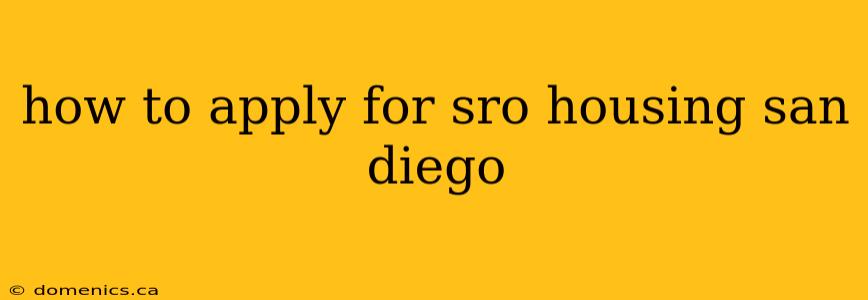 how to apply for sro housing san diego