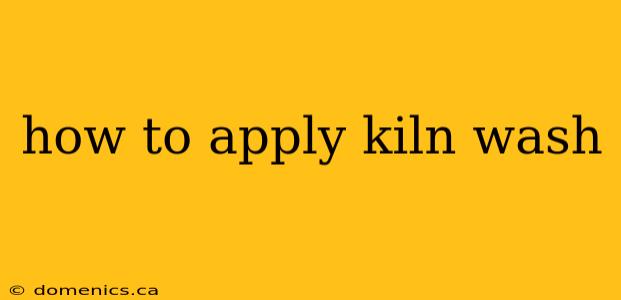 how to apply kiln wash