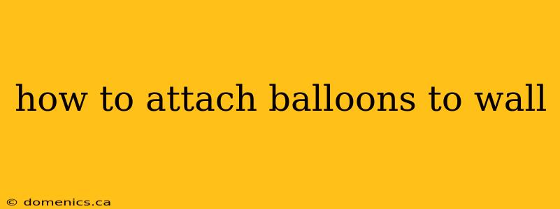 how to attach balloons to wall