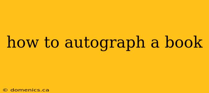 how to autograph a book