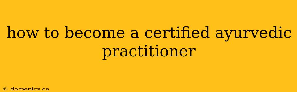 how to become a certified ayurvedic practitioner