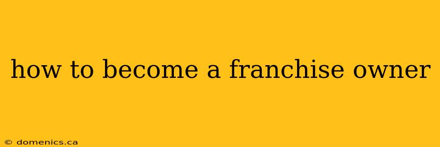 how to become a franchise owner
