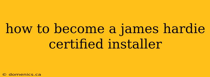 how to become a james hardie certified installer