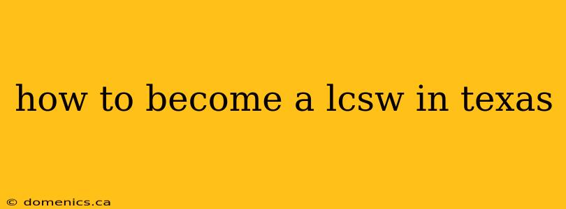 how to become a lcsw in texas