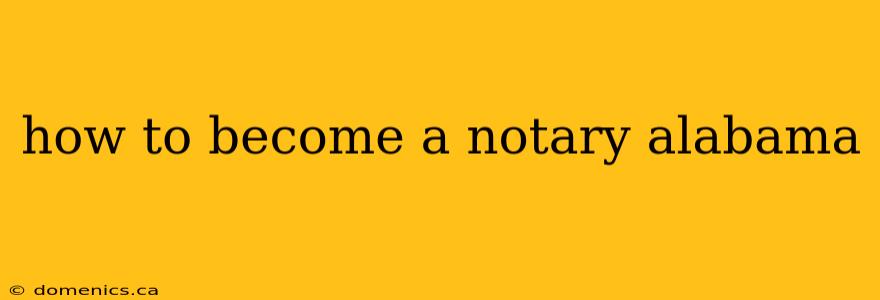 how to become a notary alabama