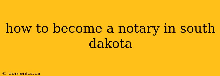 how to become a notary in south dakota