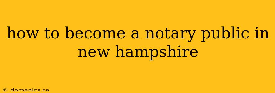 how to become a notary public in new hampshire