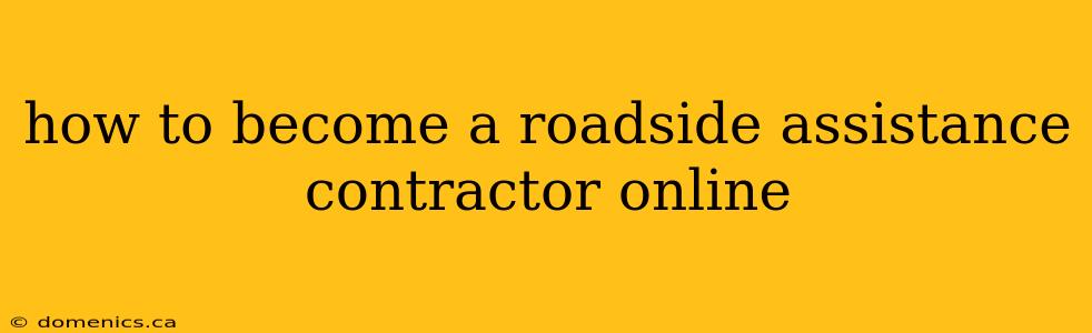 how to become a roadside assistance contractor online