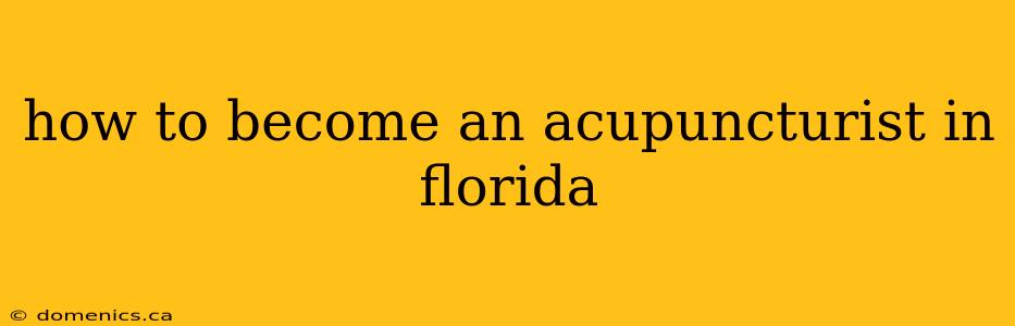 how to become an acupuncturist in florida