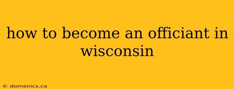 how to become an officiant in wisconsin