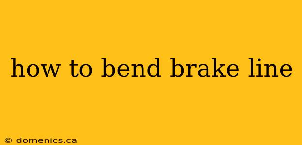 how to bend brake line