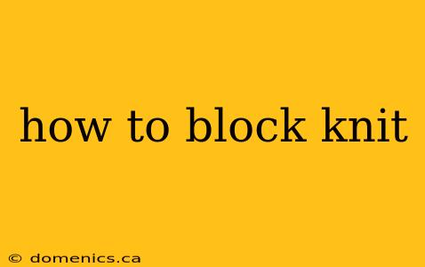 how to block knit