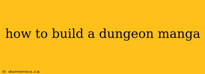 how to build a dungeon manga